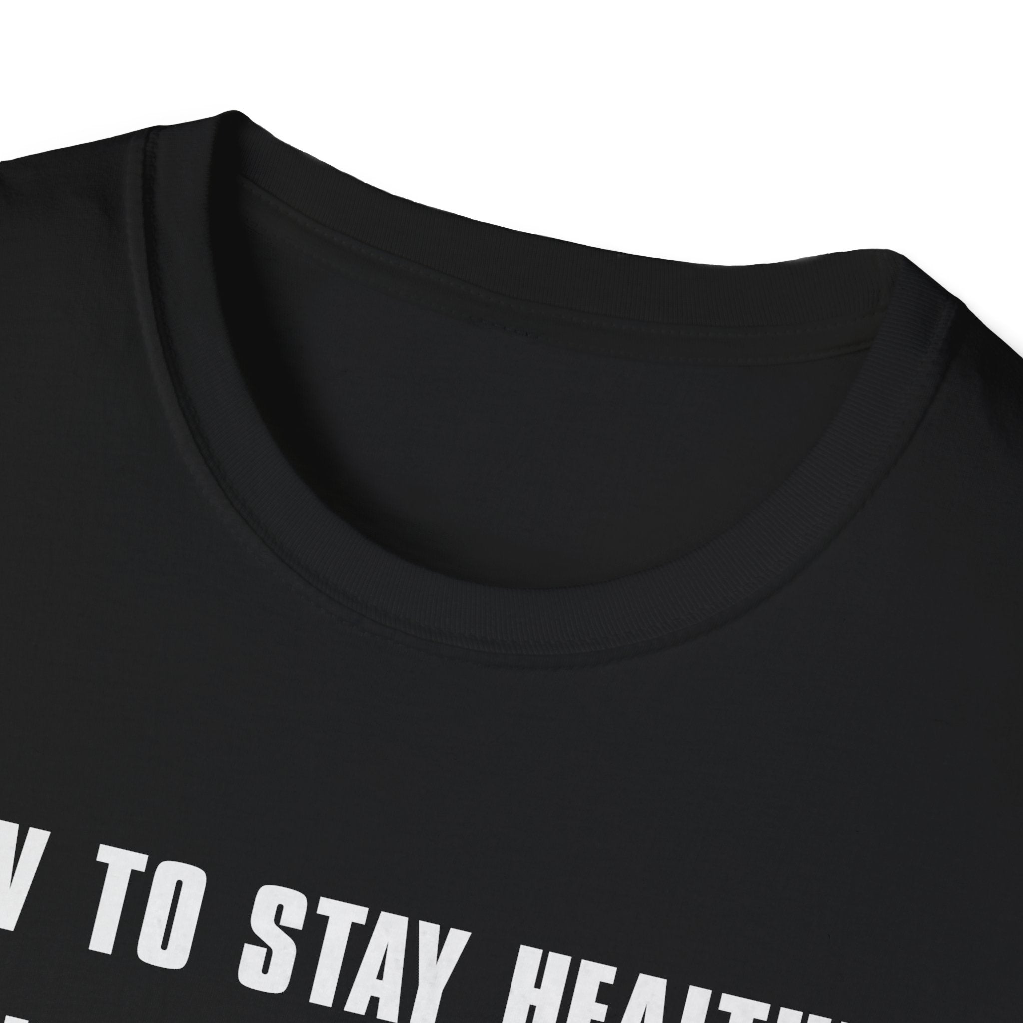 Funny How to Stay Healthy Unisex Softstyle T-Shirt for Hunters