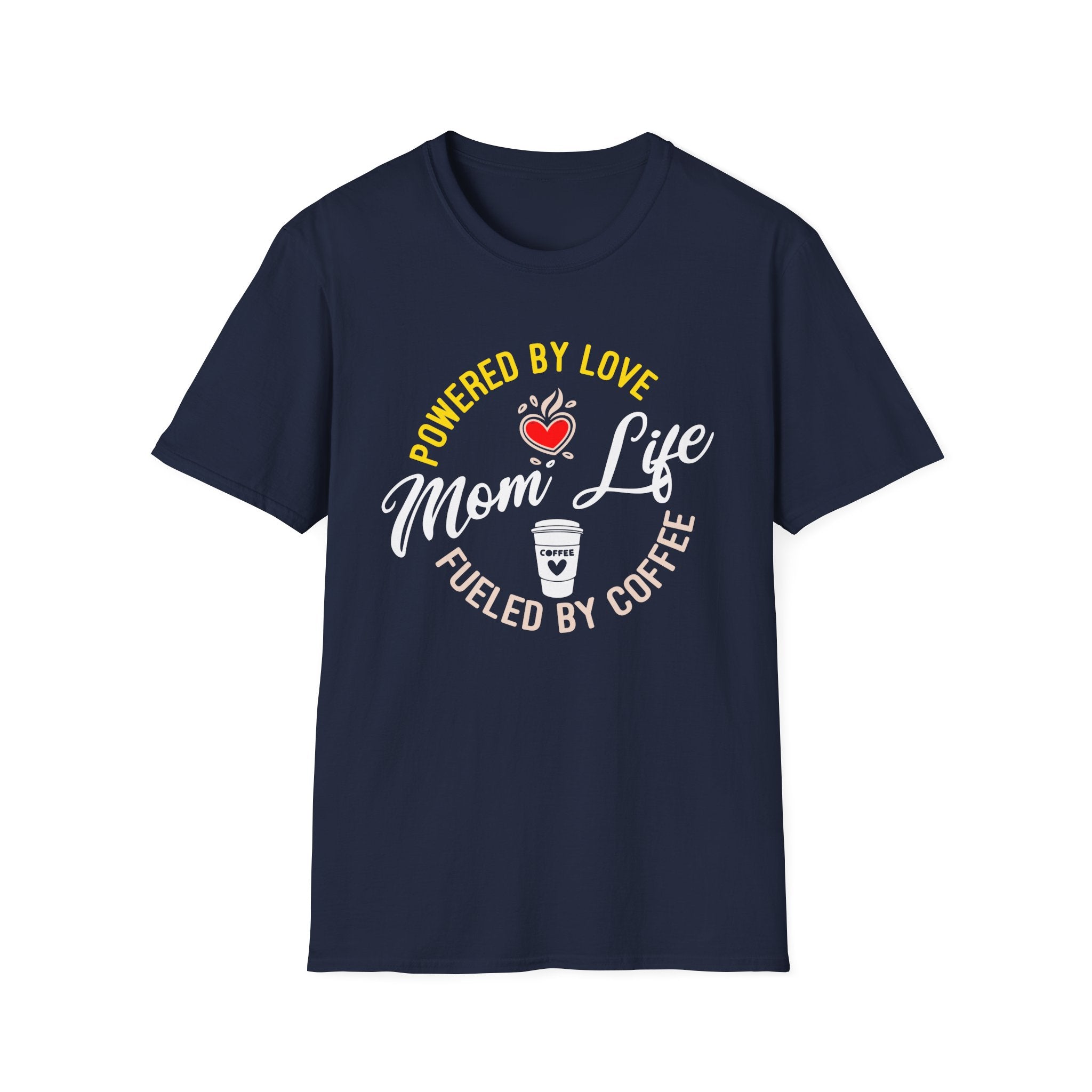 Mom Life: Powered by Love, Fueled by Coffee T-Shirt
