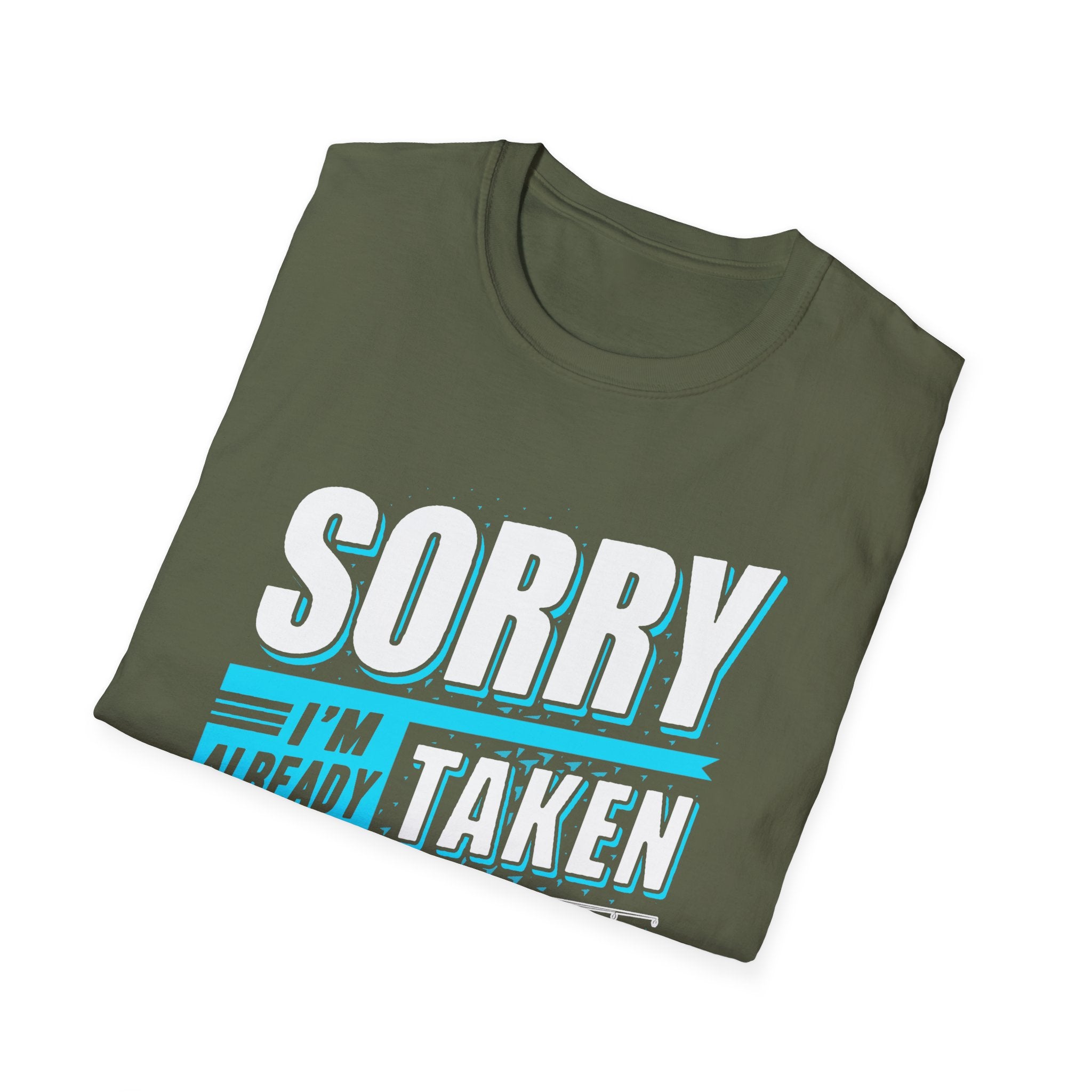 Sorry I'm Already Taken T-Shirt – Fun Fisherman Tee for Couples