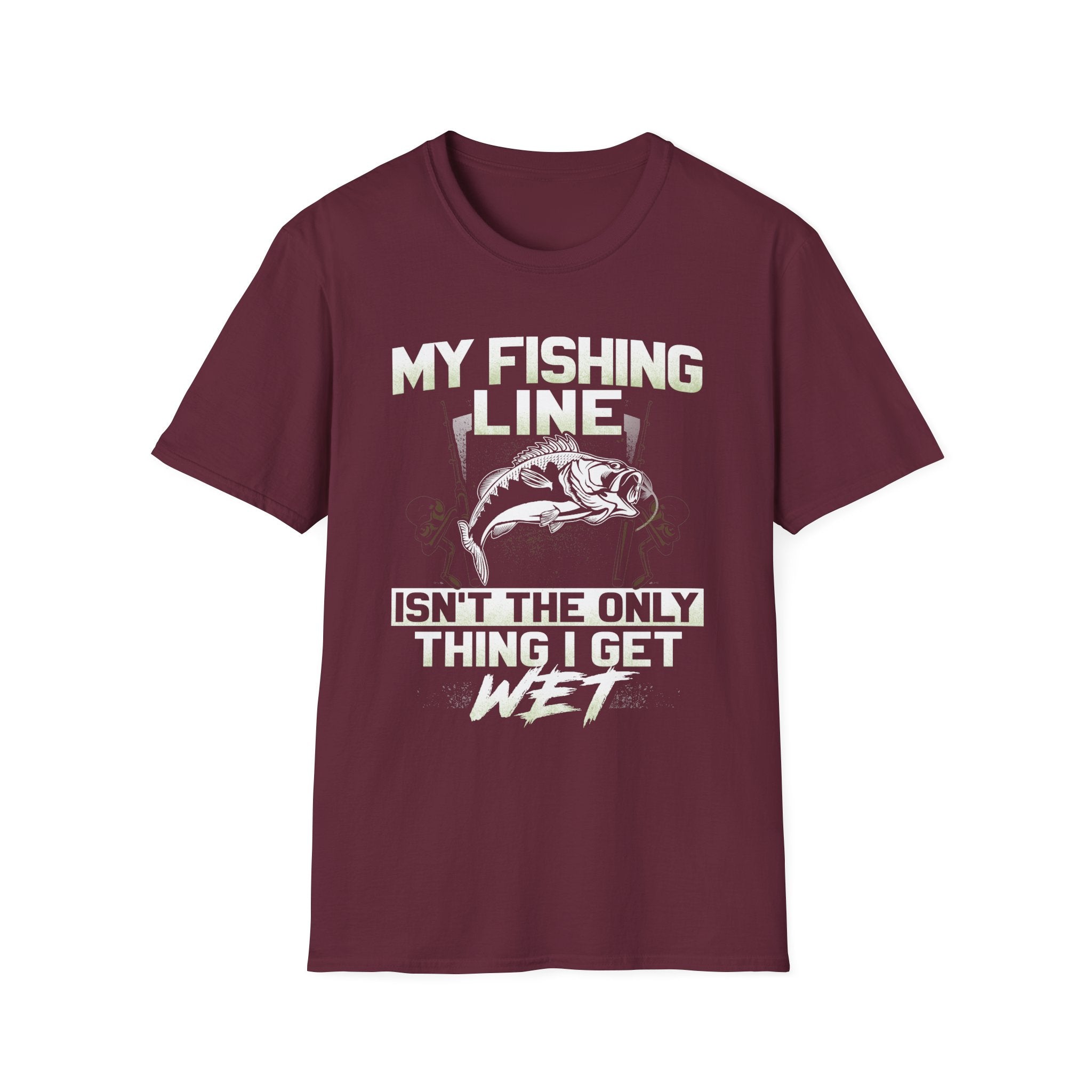 Funny Fishing T-Shirt - My Fishing Line Isn't The Only Thing I Get Wet - Unisex Softstyle Wear