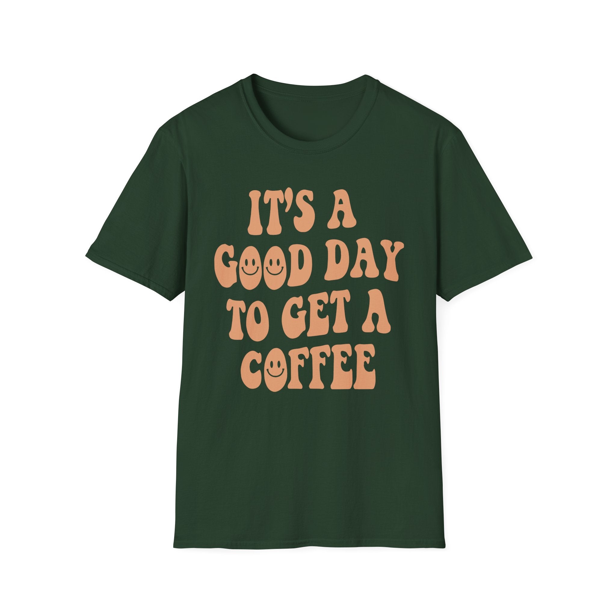 It's a Good Day to Get a Coffee T-Shirt