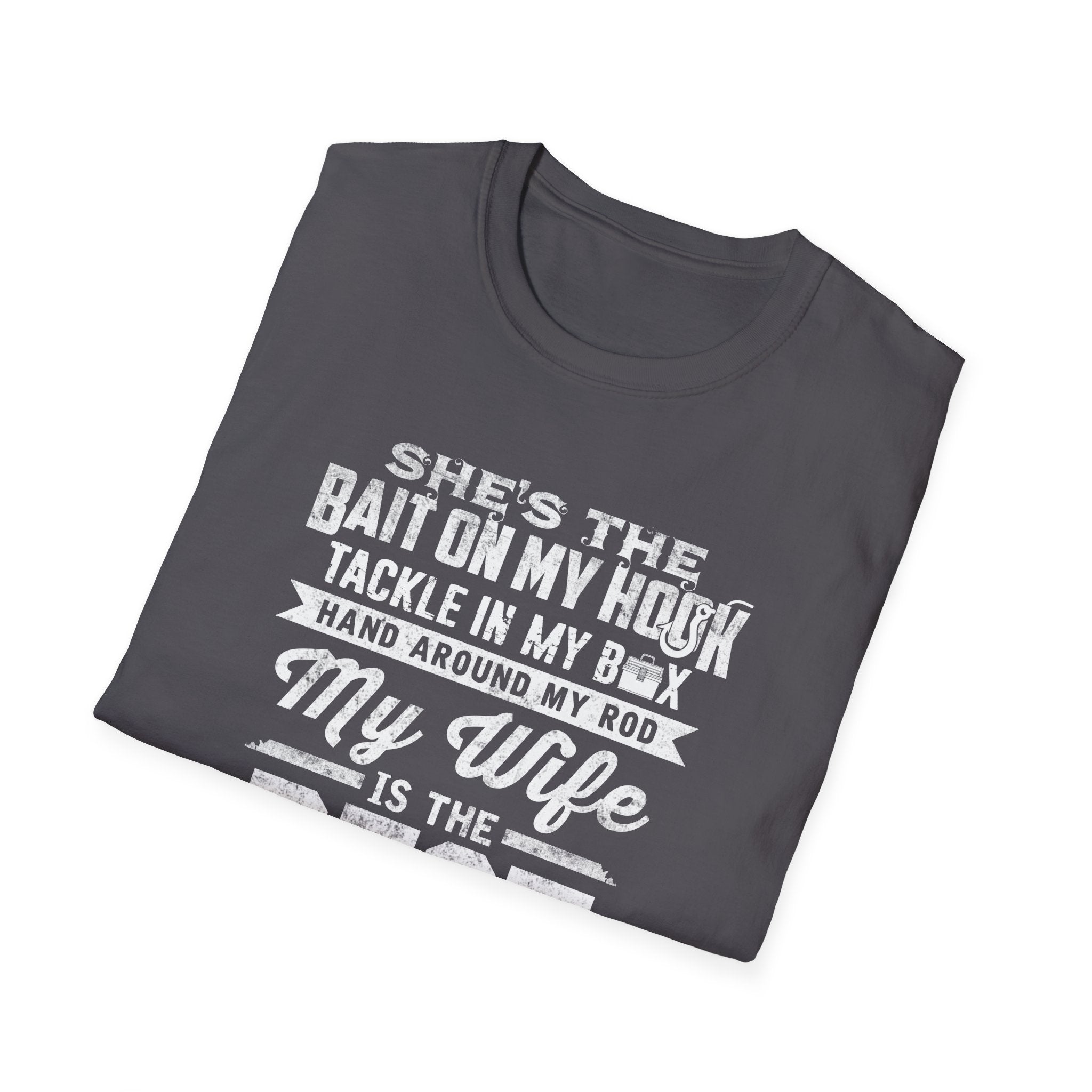 Fishing Wife Unisex Softstyle T-Shirt - "Best Catch of My Life"