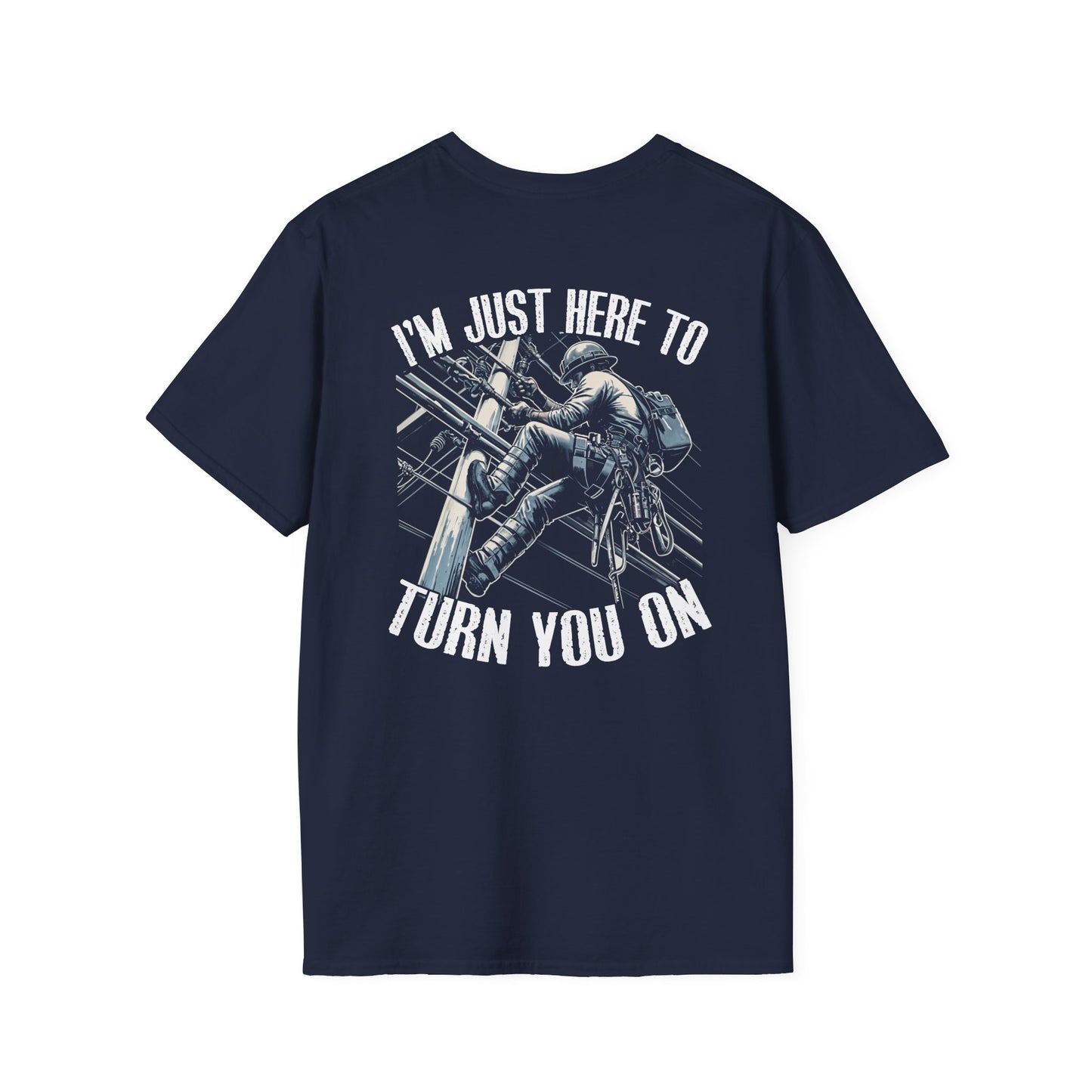 I'm Just Here to Turn you on Electrician T-shirt