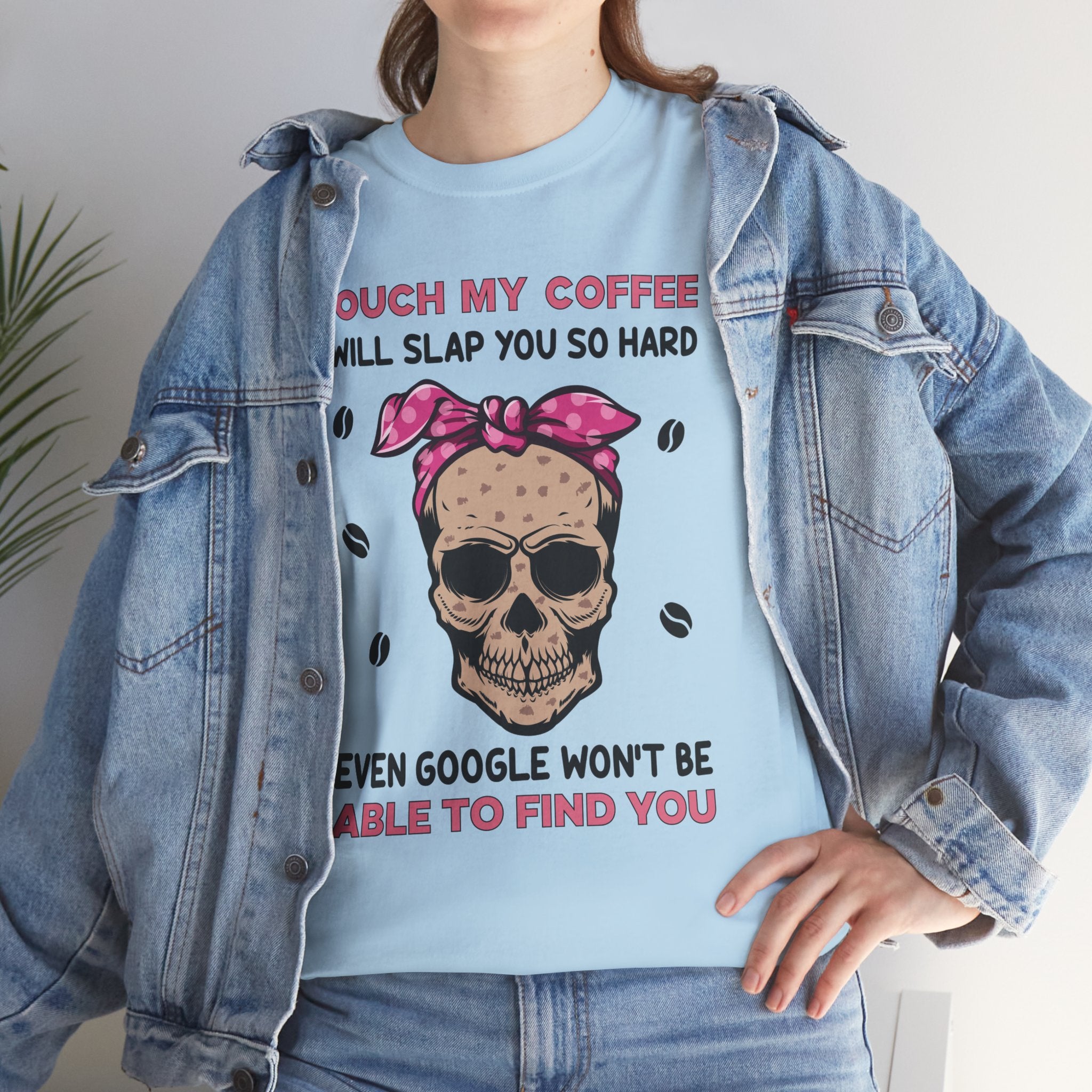 Coffee Threat Tee — "Touch My Coffee I Will Slap You So Hard" Skull Graphic Shirt