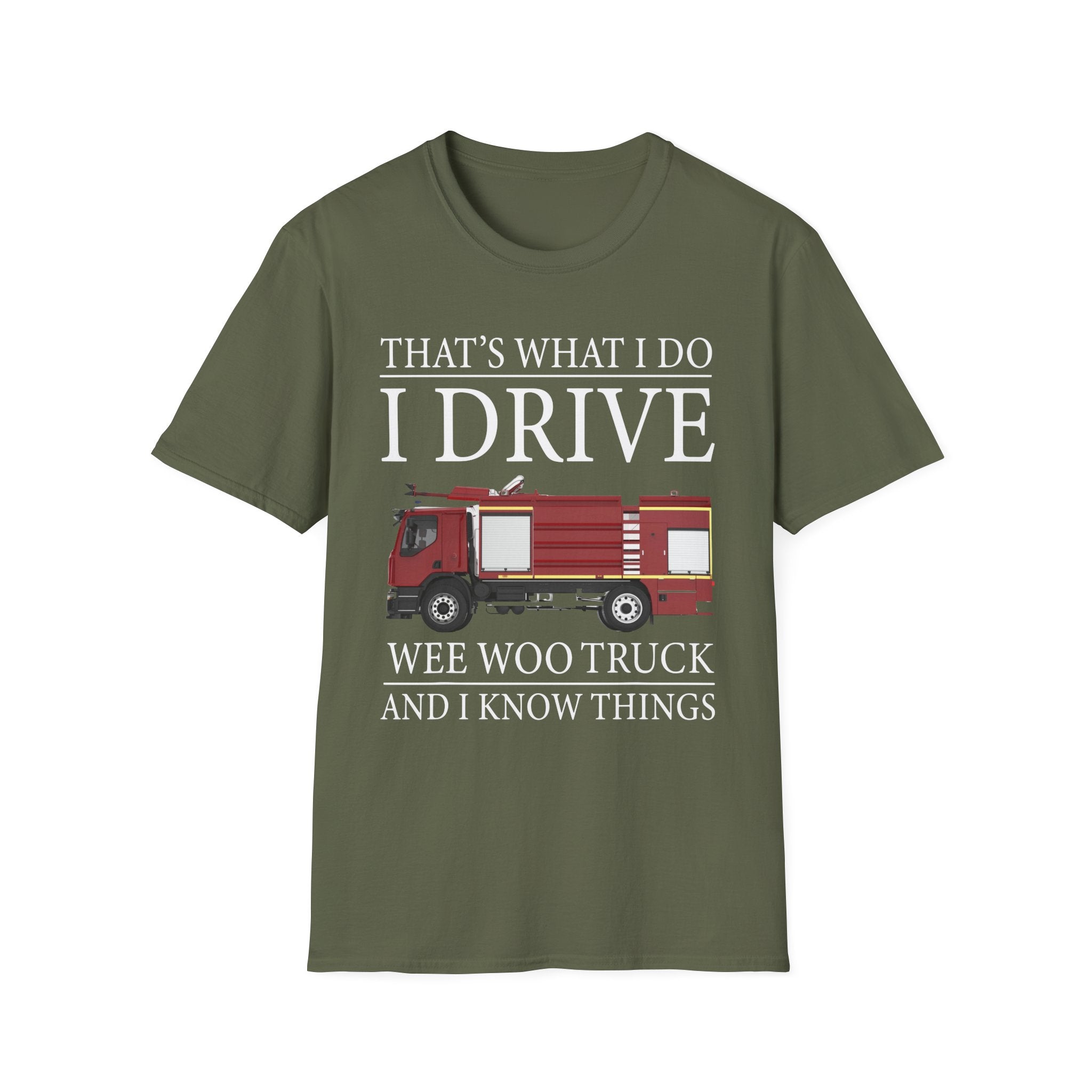 That's What I Do I Drive Wee Woo Truck And I Know Things Firefighter T-Shirt