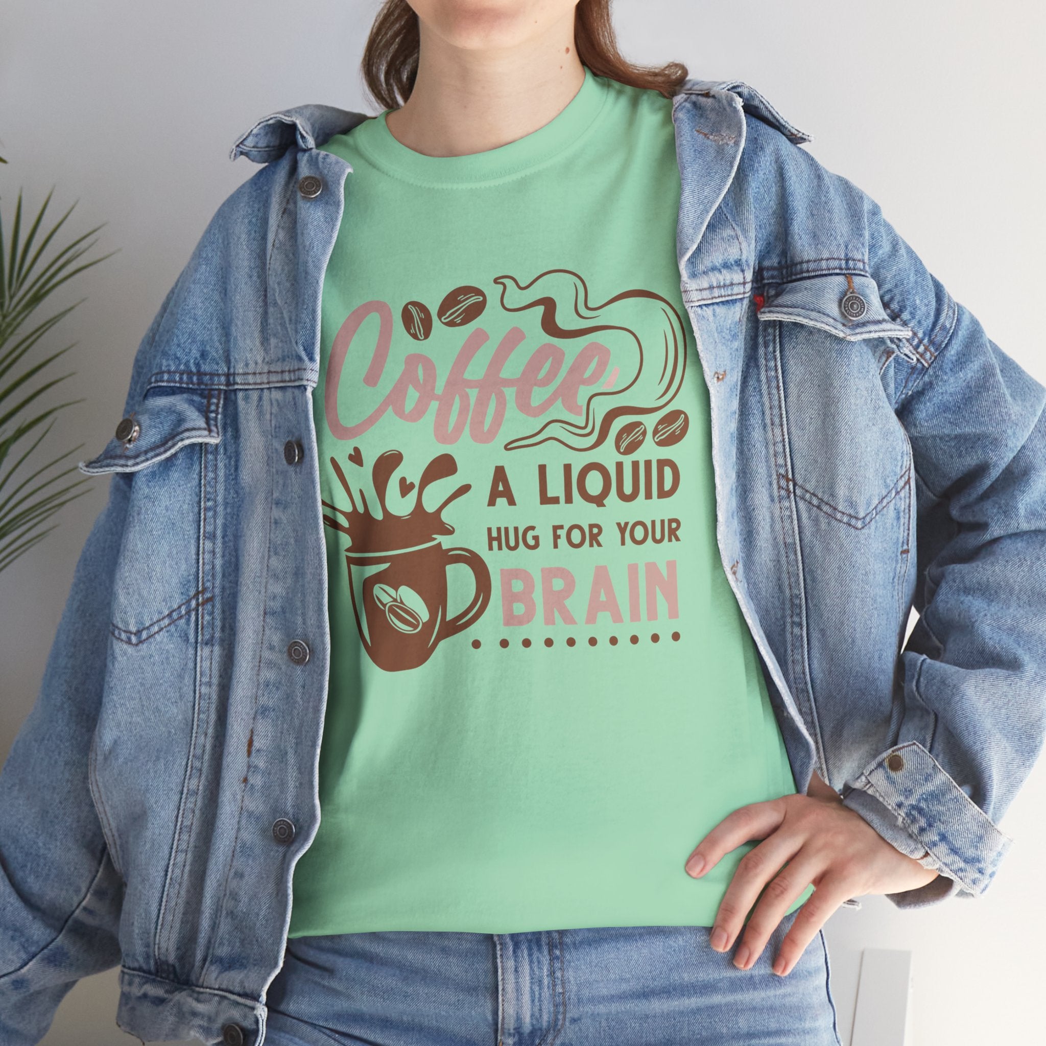 Coffee Tee — "Coffee: A Liquid Hug for Your Brain" Graphic Shirt