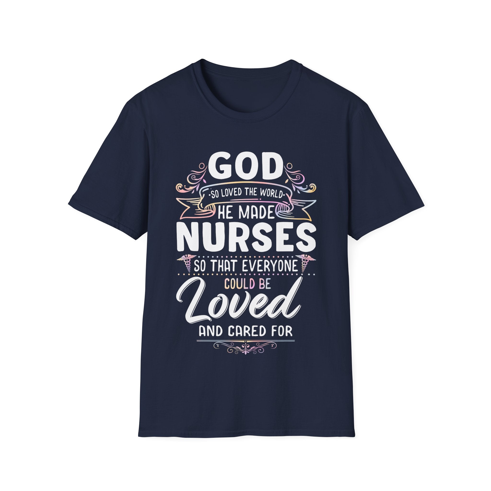 God Loved Nurses T-Shirt - Unisex Softstyle Tee for Healthcare Heroes