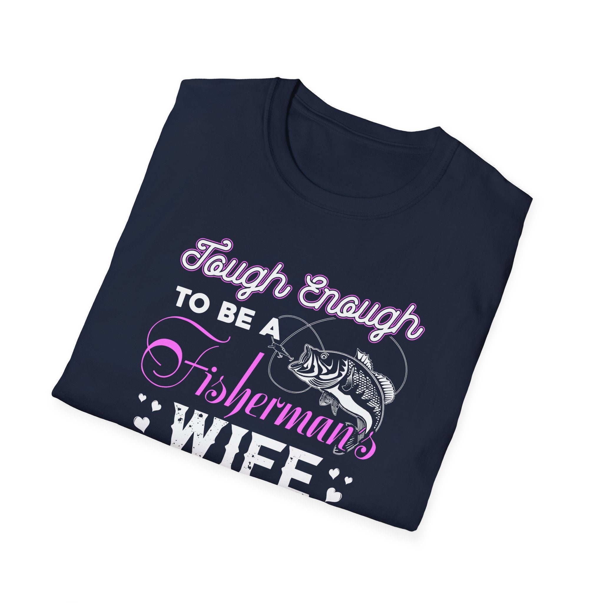 Funny Fisherman's Wife T-Shirt – Tough Enough & Crazy Enough