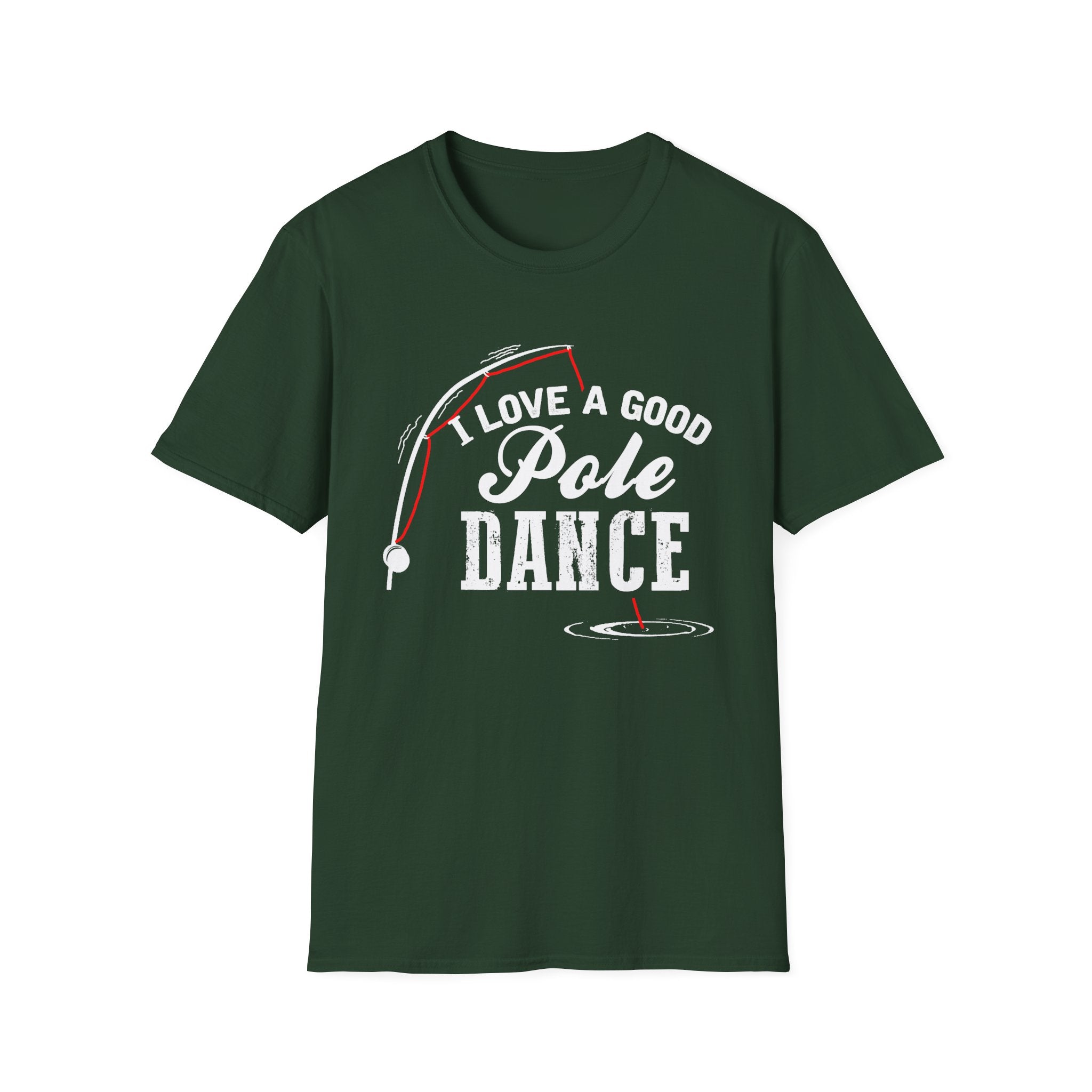 Funny Fishing T-Shirt - "I Love a Good Pole Dance" - Unisex Softstyle Tee