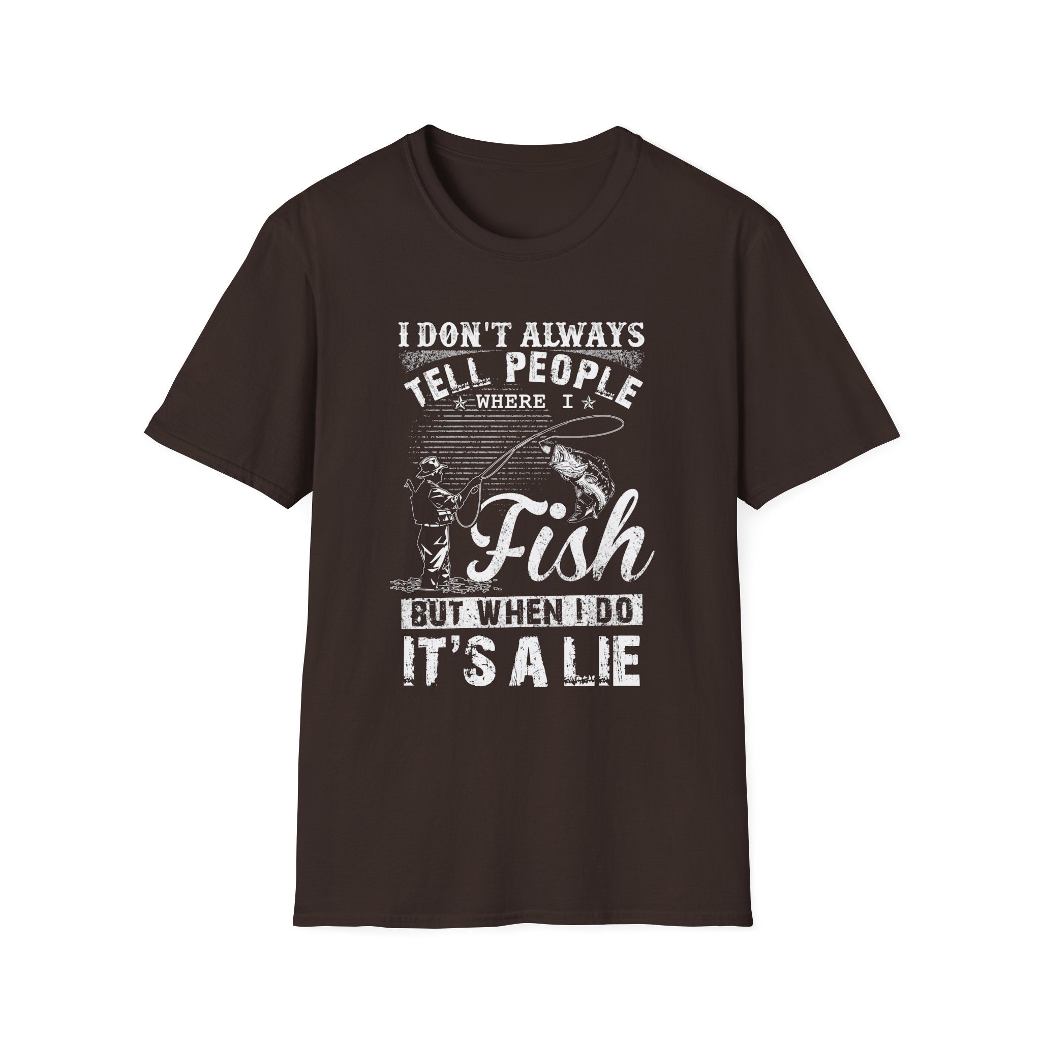 Funny Fishing T-Shirt - "I Don't Always Tell People Where I Fish"