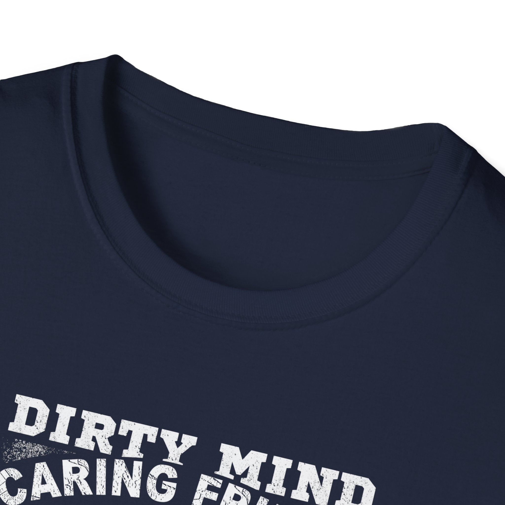 Fisherman T-Shirt - Dirty Mind, Caring Friend, Potty Mouth - Unisex Softstyle Tee