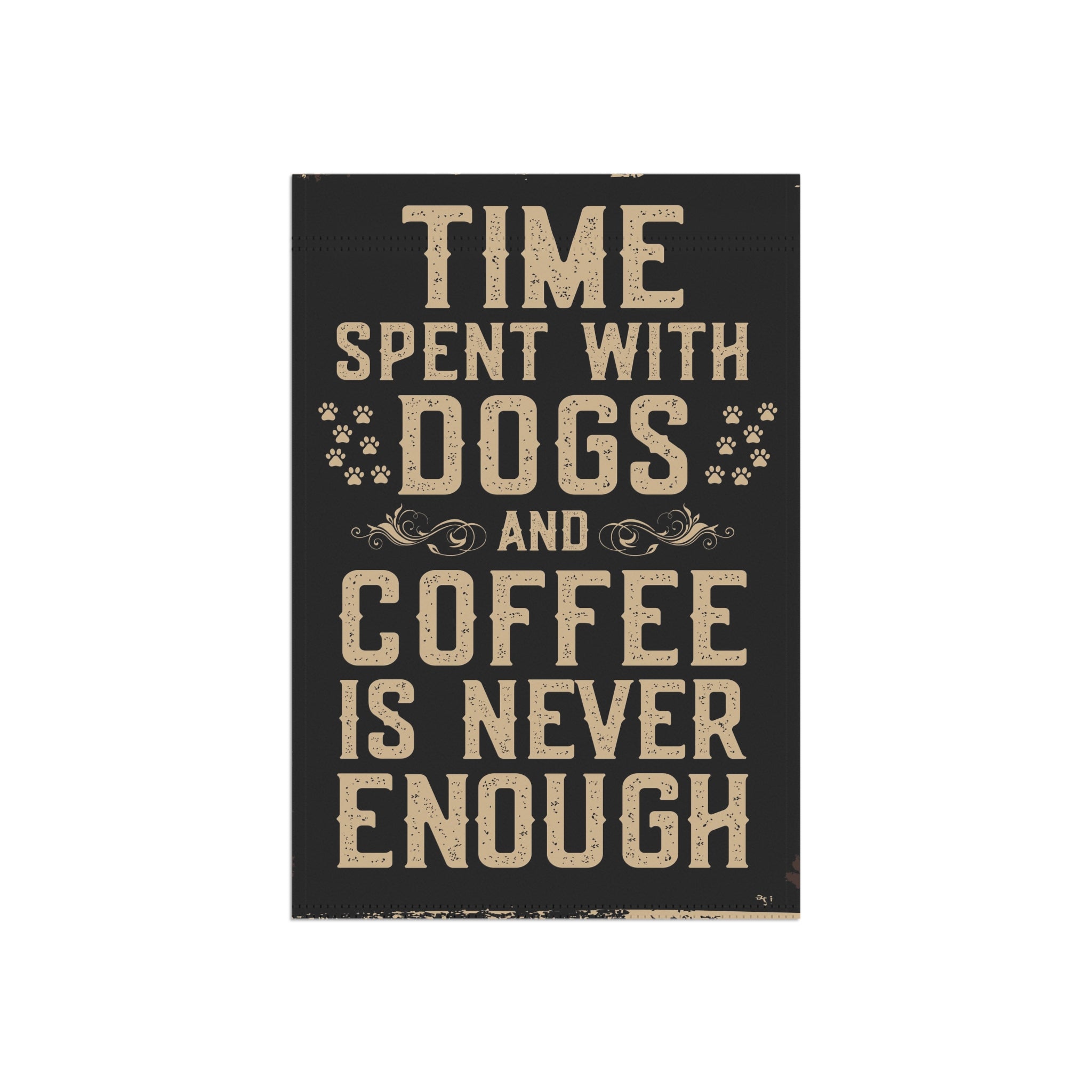 Pet Lover Garden Flag | Time Spent With Dogs & Coffee Home Decor, Dog Owner Gift, Outdoor Banner, Garden Decoration, Dog-Themed Decor