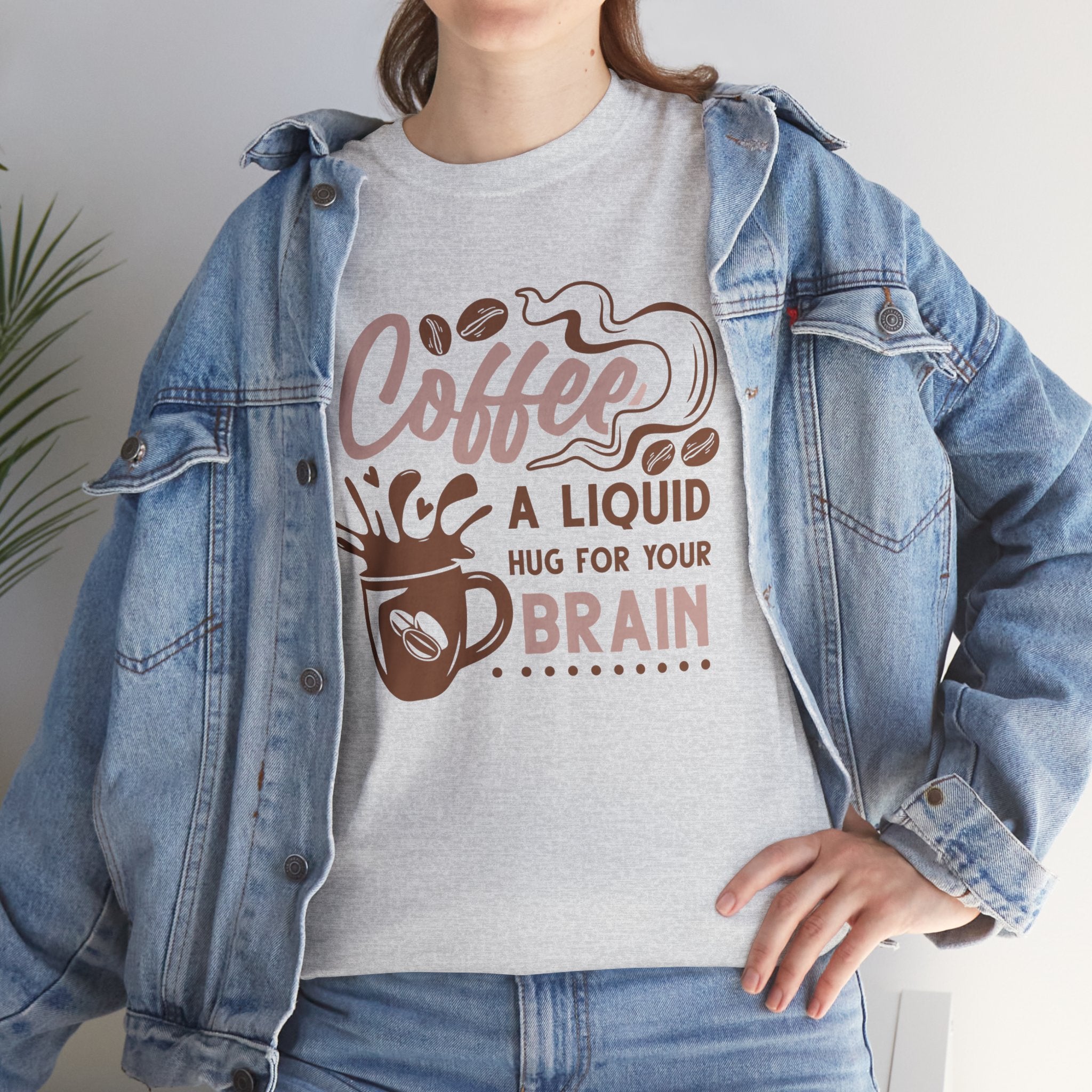 Coffee Tee — "Coffee: A Liquid Hug for Your Brain" Graphic Shirt