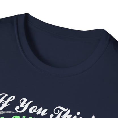 Funny Unisex T-Shirt - 'I'm Cute Now, Wait Until You See Me'