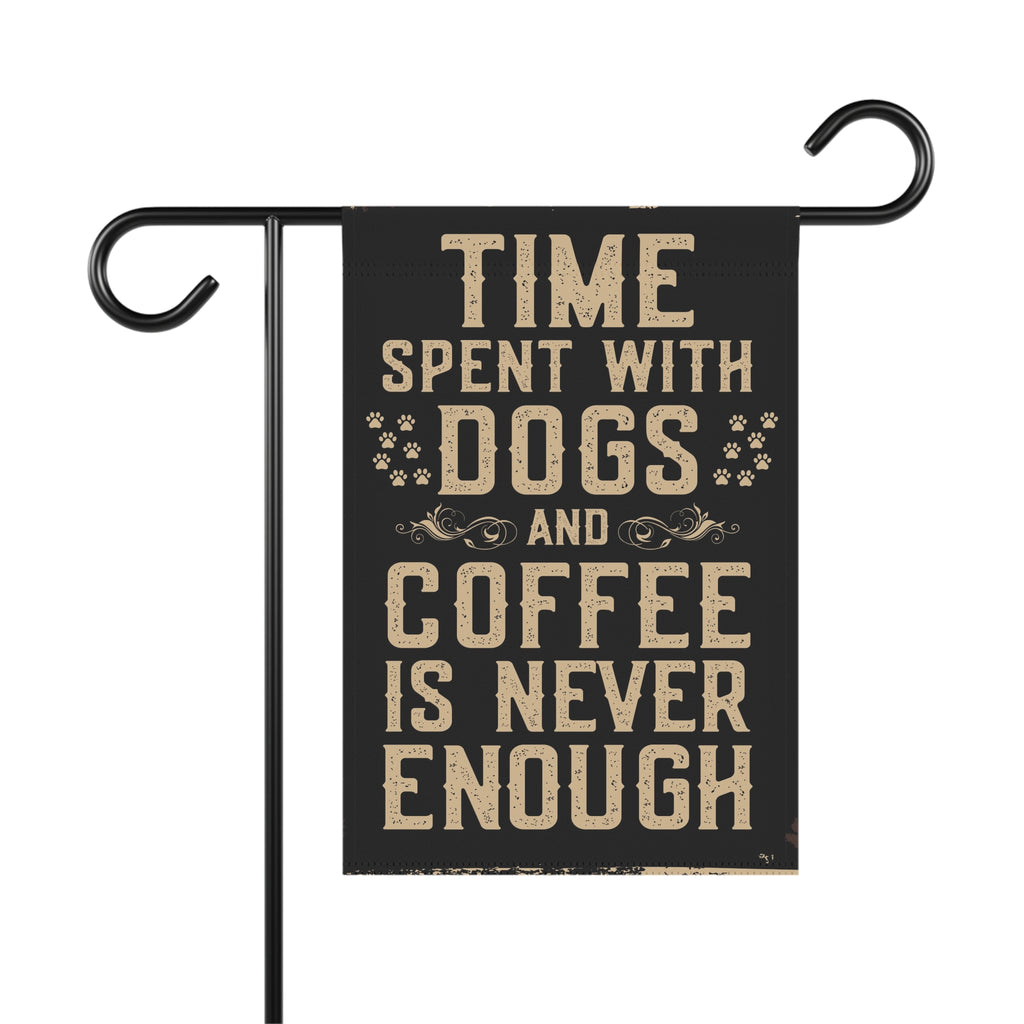 Pet Lover Garden Flag | Time Spent With Dogs & Coffee Home Decor, Dog Owner Gift, Outdoor Banner, Garden Decoration, Dog-Themed Decor