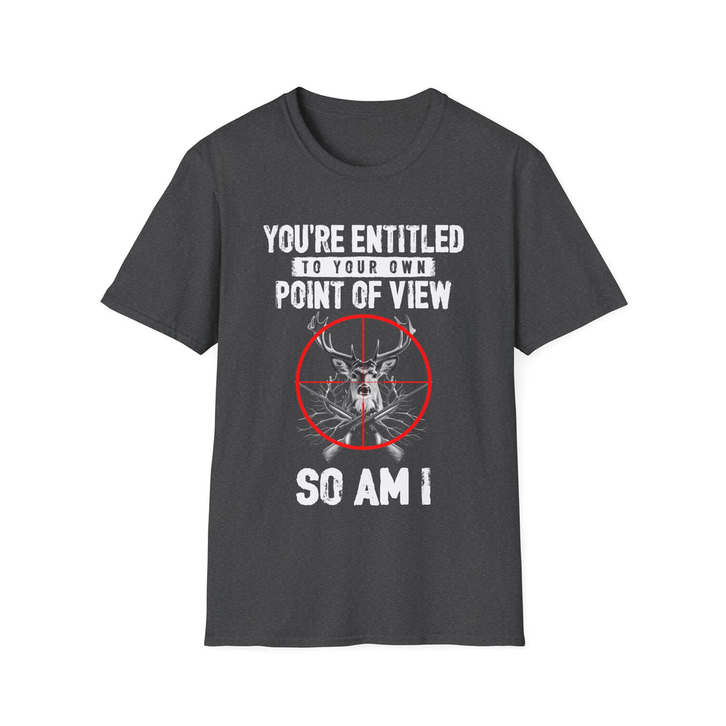 You're Entitled Point of View Unisex Softstyle T-Shirt