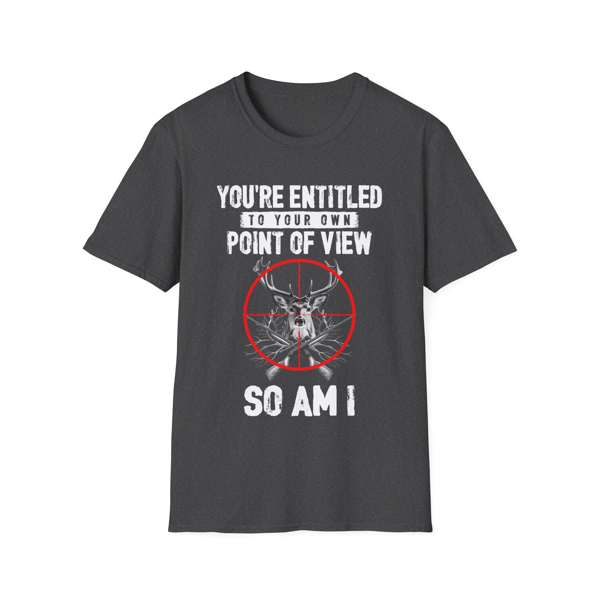 You're Entitled Point of View Unisex Softstyle T-Shirt