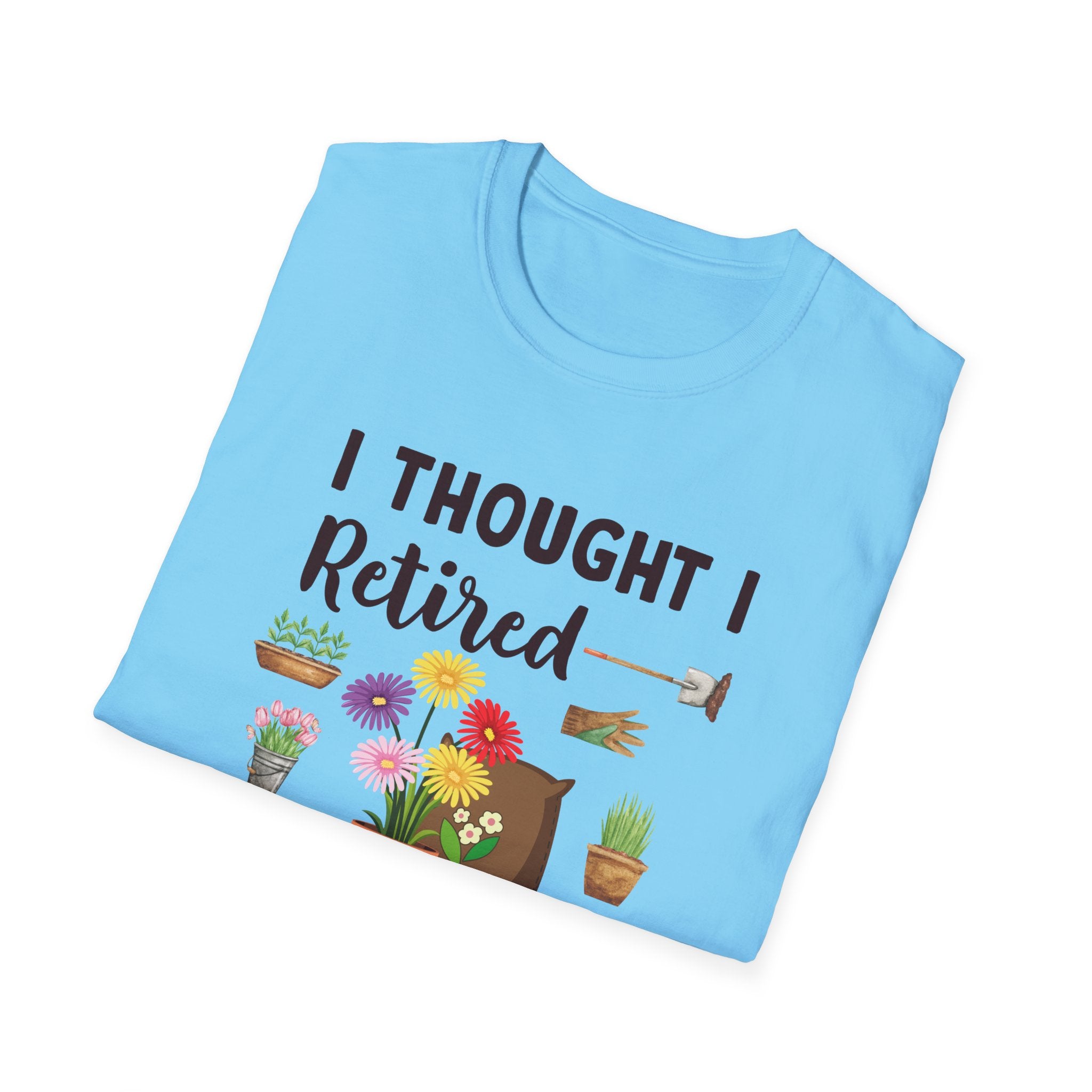 Retirement Humor T-Shirt, Funny Gift for Retirees, Unisex Tee for Men and Women, Gardening Lover Shirt, Birthday or Retirement Party Gift
