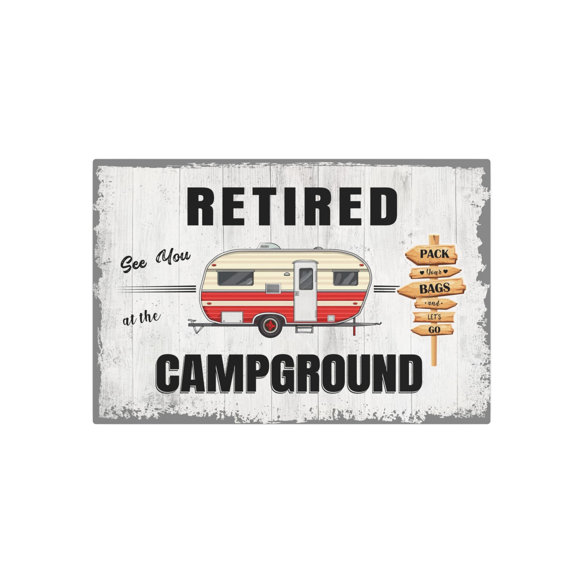 Retired Camping Metal Art Sign, Vintage Camper Decor, RV Retirement Gift, Campground Wall Art, Travel Enthusiast Home Decor