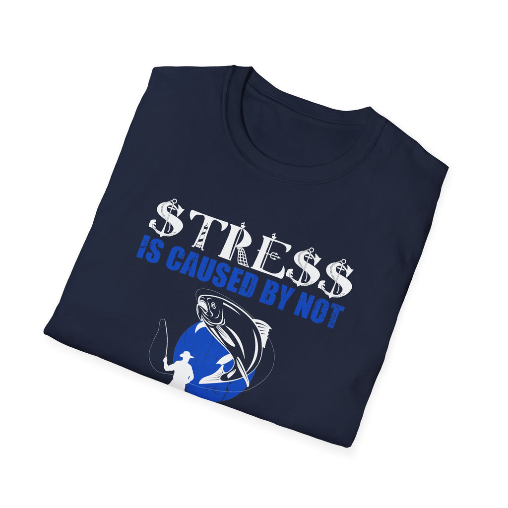 Funny Fishing T-Shirt - "Stress is Caused by Not Fishing Enough" - Unisex Softstyle Tee for Anglers