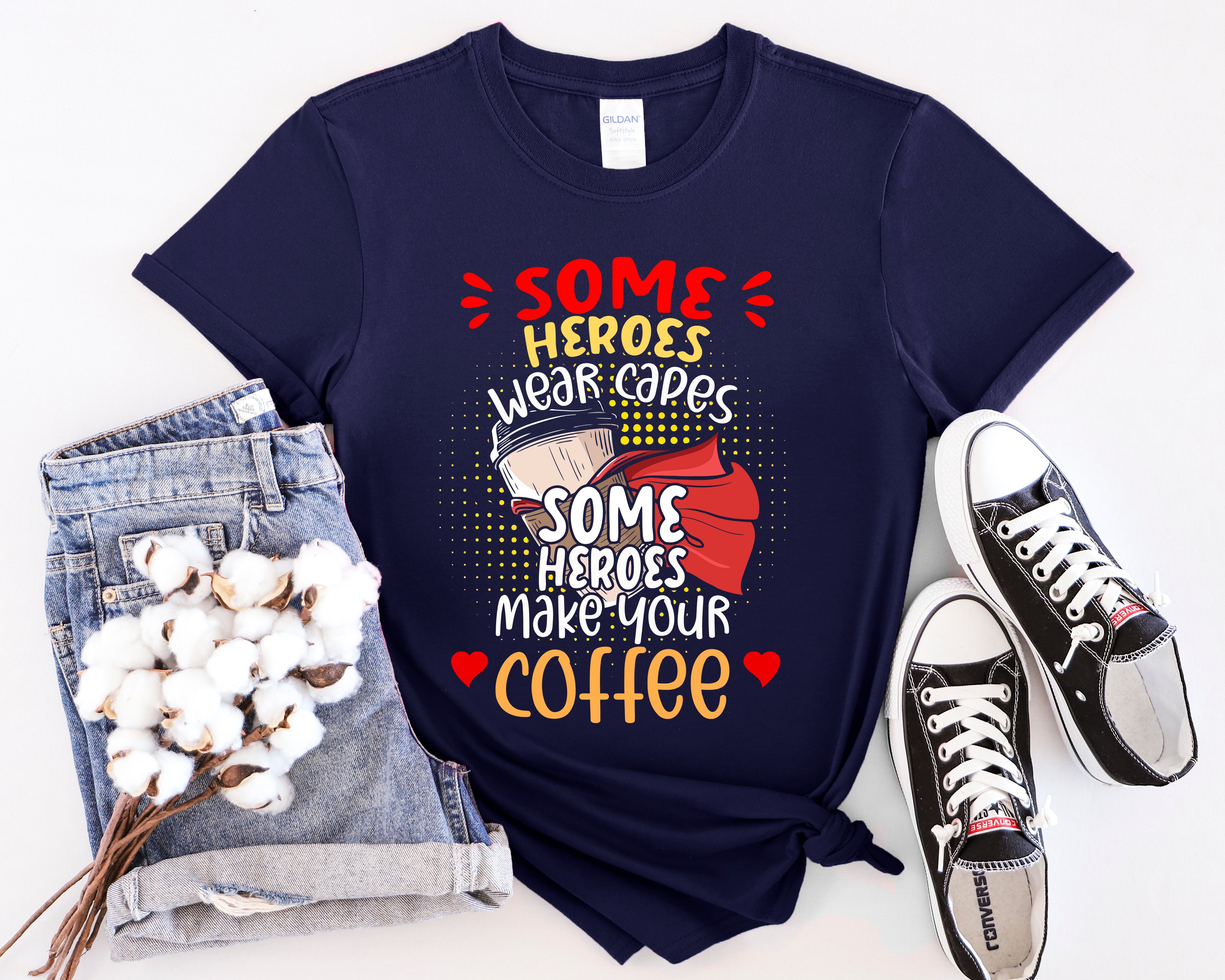 Some Heroes Wear Capes, Some Heroes Make Your Coffee T-Shirt
