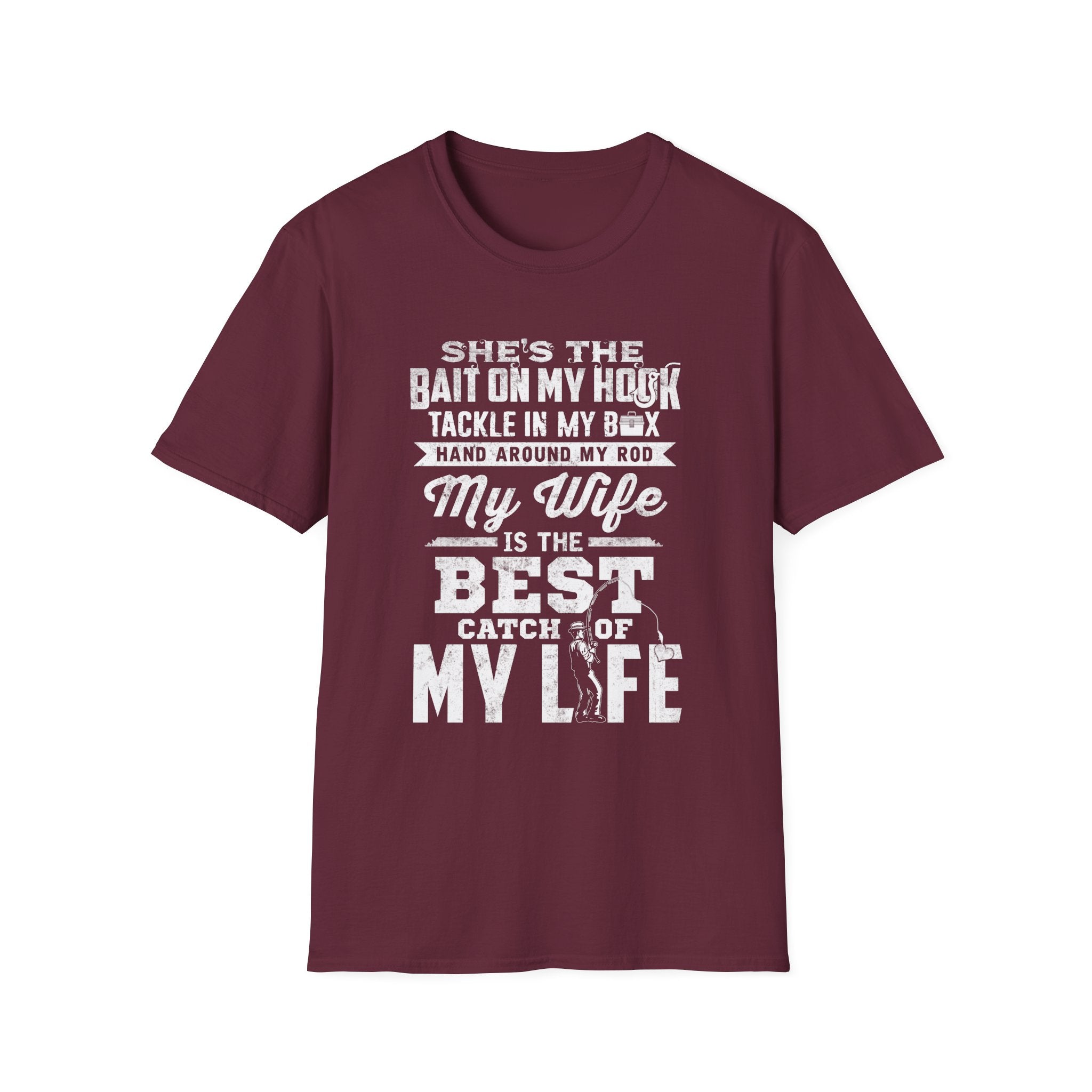 Fishing Wife Unisex Softstyle T-Shirt - "Best Catch of My Life"