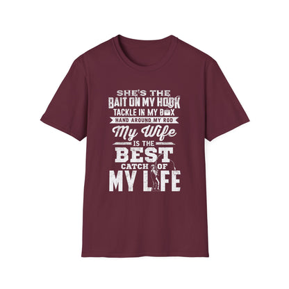 Fishing Wife Unisex Softstyle T-Shirt - "Best Catch of My Life"