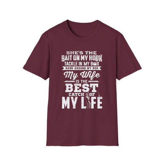 Fishing Wife Unisex Softstyle T-Shirt - "Best Catch of My Life"