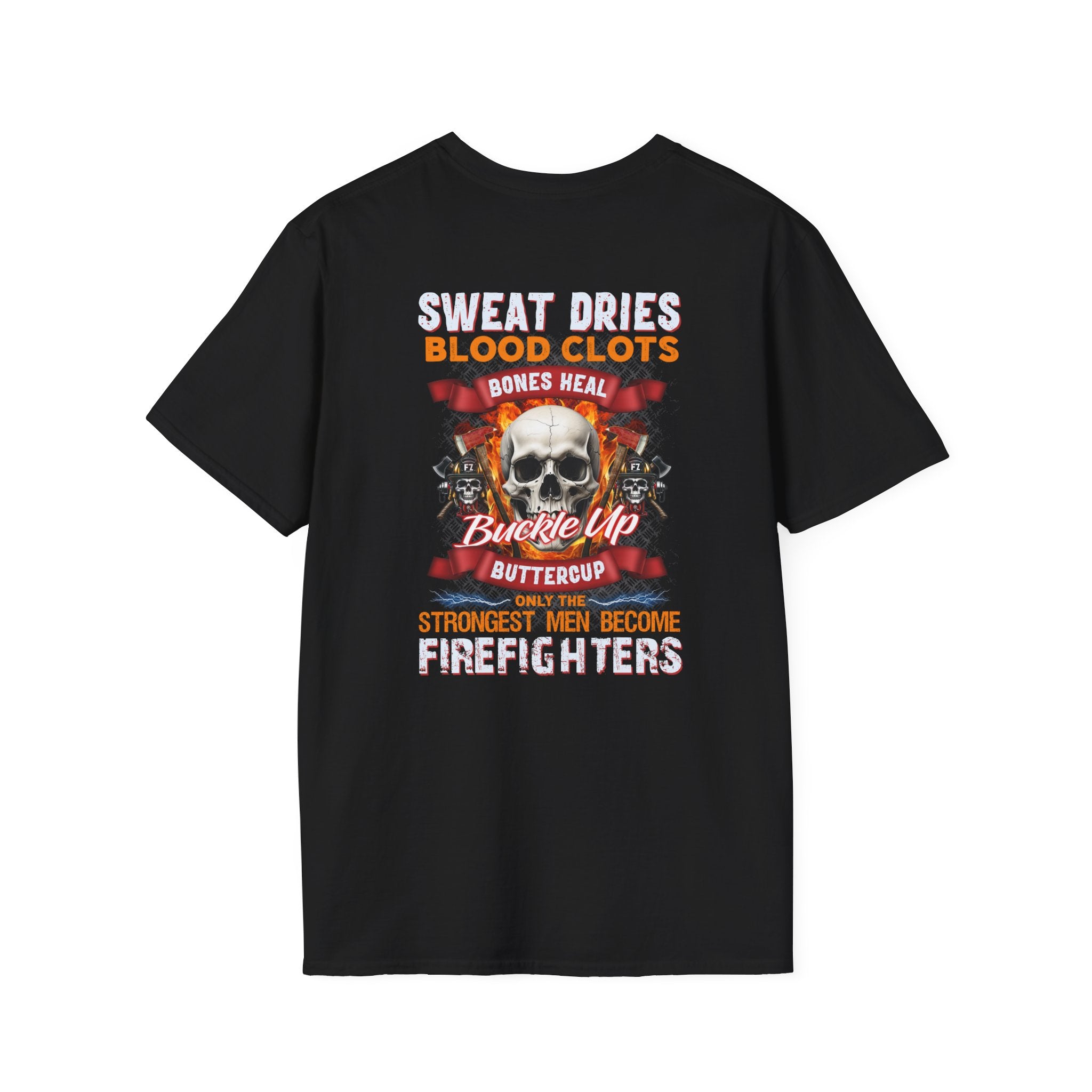 Firefighter Motivational T-Shirt - Sweat Dries, Blood Clots, Bones Heal,,,..