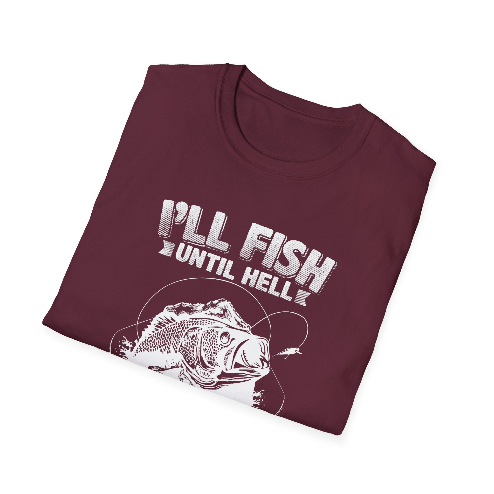 Unisex Fishing Humor T-Shirt - "I'll Fish Until Hell Freezes Over"