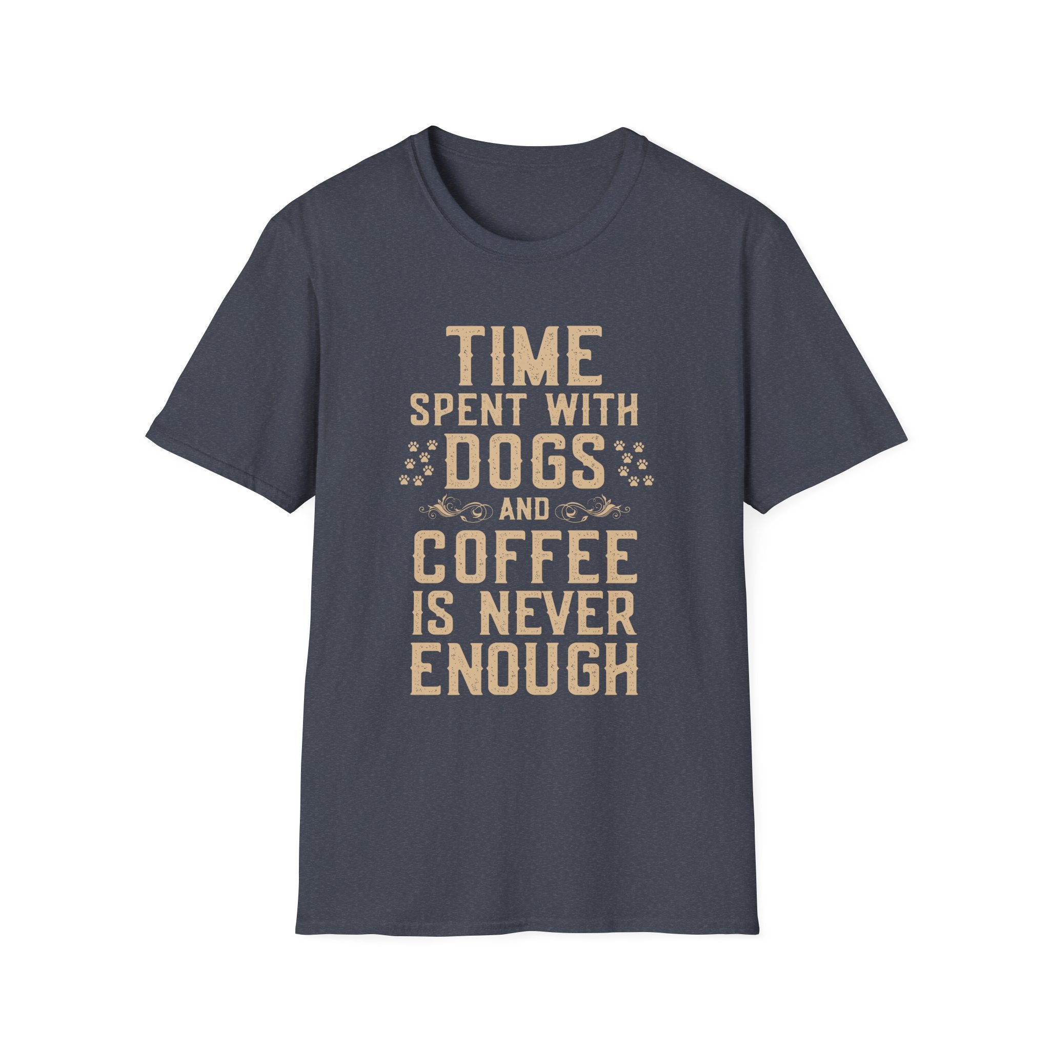 Time Spent with Dogs and Coffee Is Never Enough T-Shirt