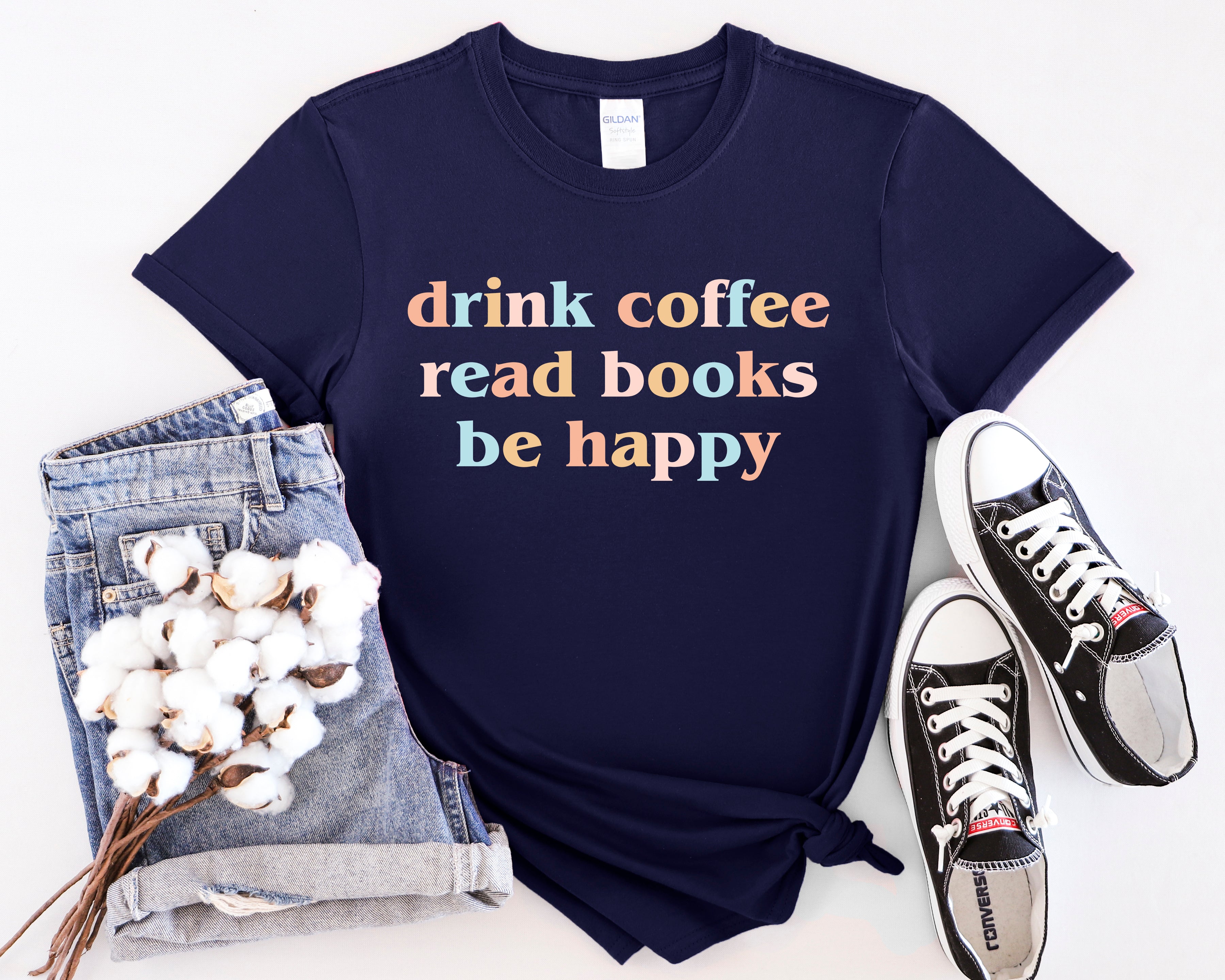 Drink Coffee, Read Books, Be Happy T-Shirt