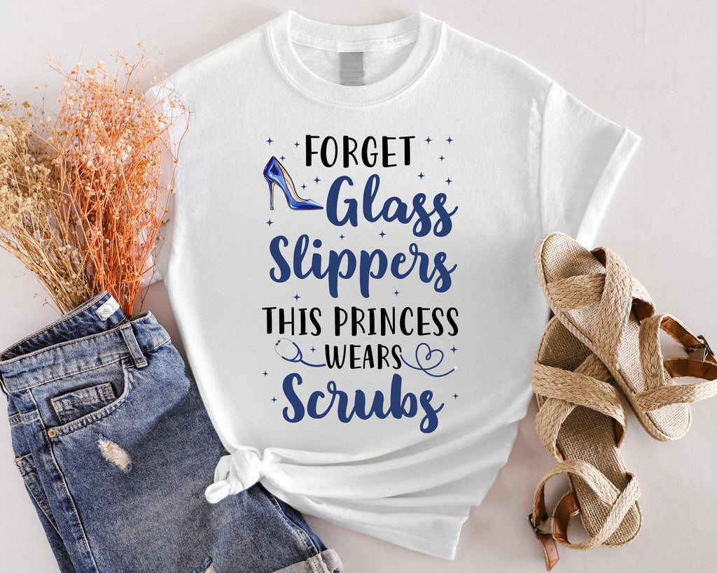 Forget Glass Slippers Princess Wears Scrubs Unisex T-Shirt, Nurse Gift, Medical Apparel, Healthcare Humor, Funny Nurse Shirt