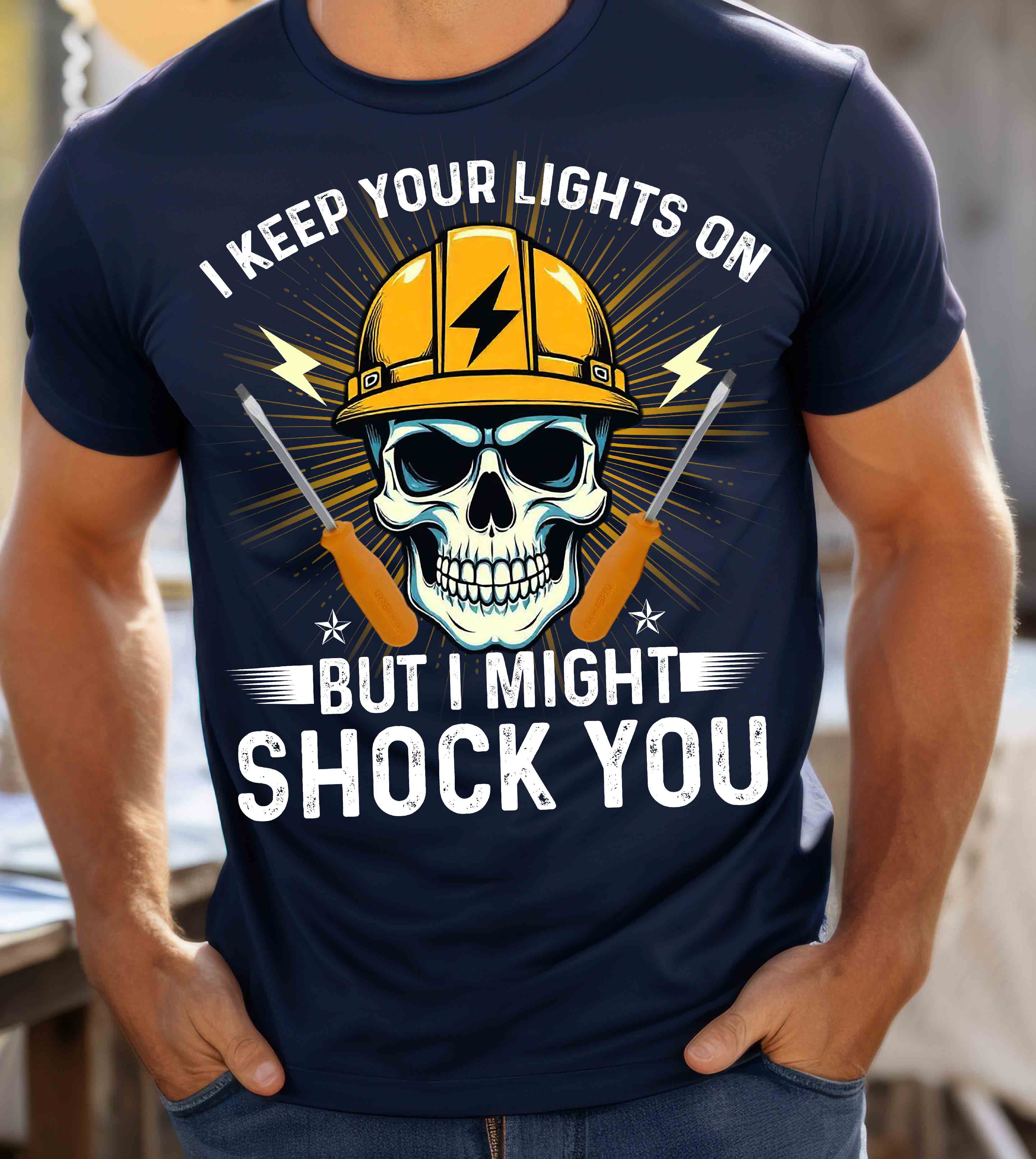 I Keep Your Lights On– Perfect for an Electrician T-shirt