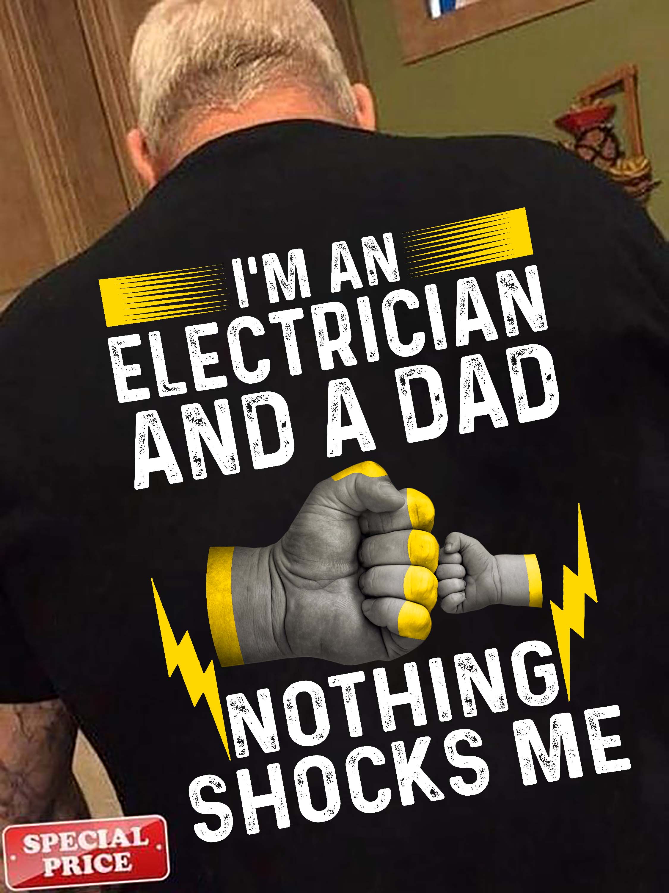 I'm an Electrician and a Dad – Nothing Shocks Me! Funny T-Shirt