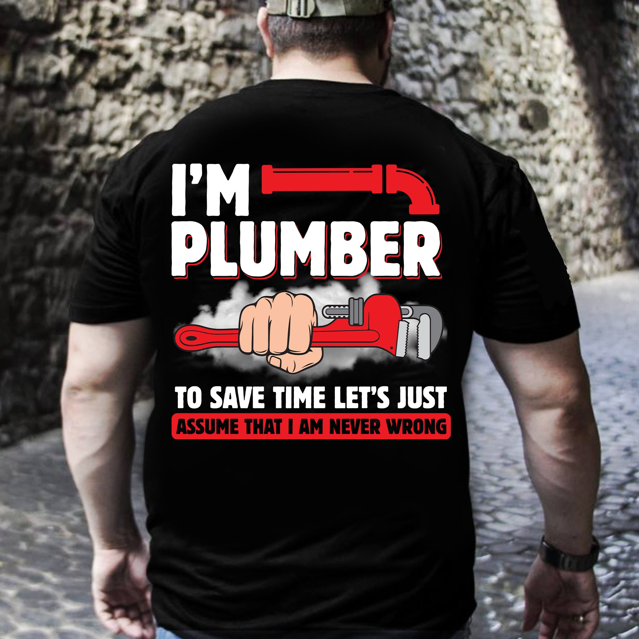 To Save Time Let's Just Assume I'm Right Funny T-Shirt