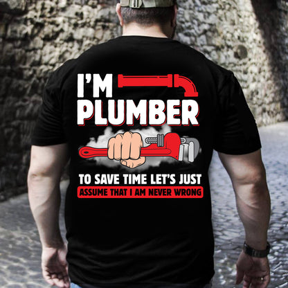 To Save Time Let's Just Assume I'm Right Funny T-Shirt