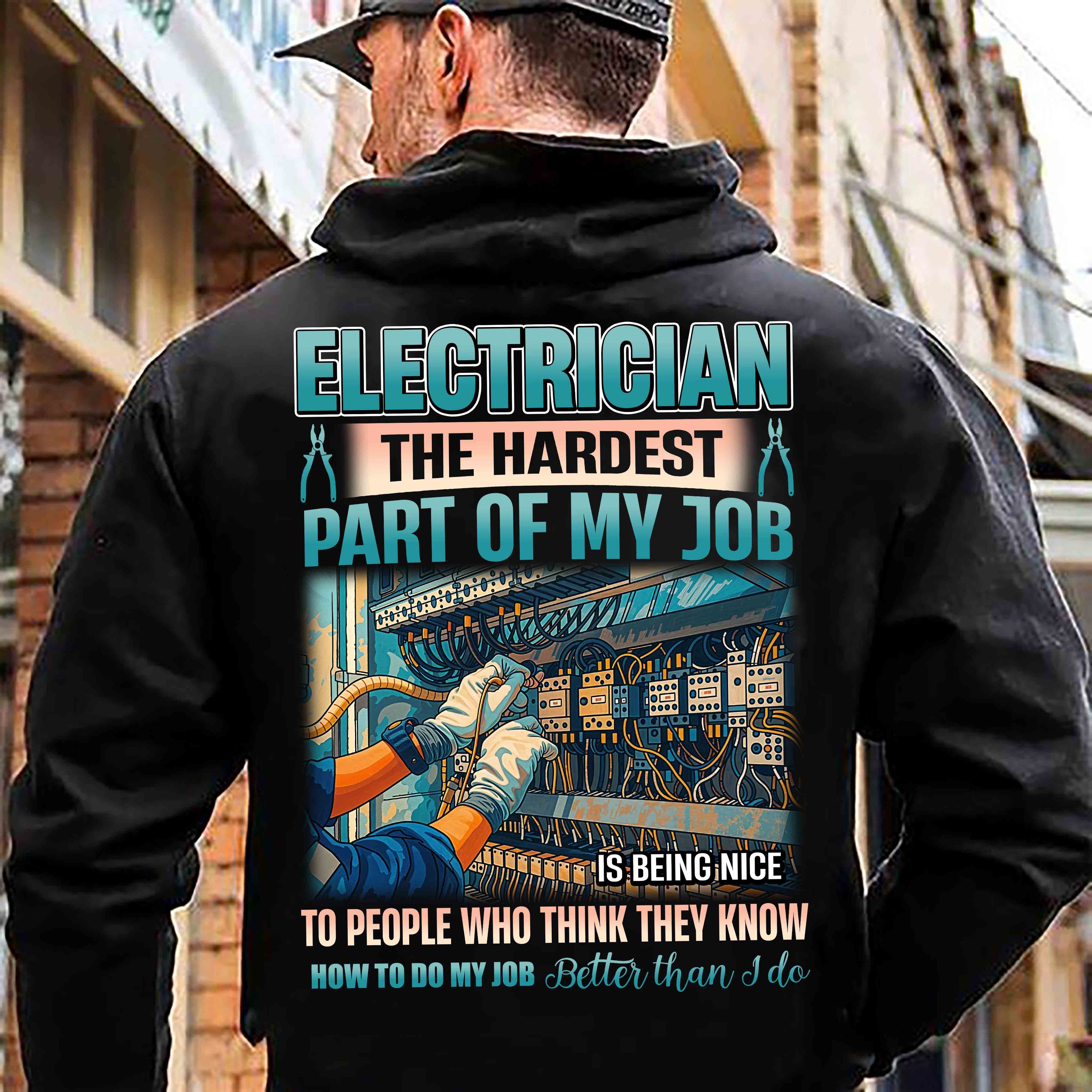 Electrician The Hardest Part of My Job Hoodie