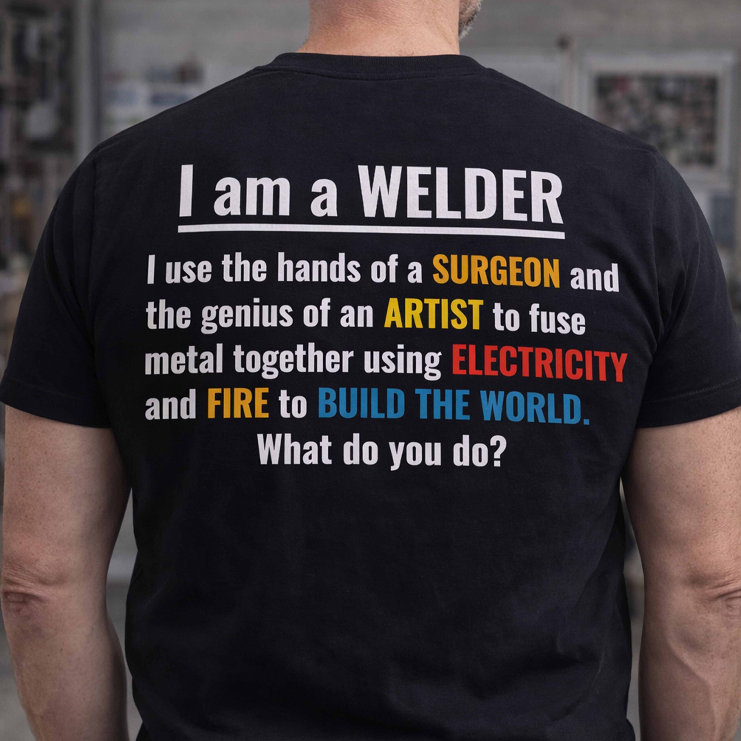 I Am a Welder T-Shirt — 'I Use the Hands of a Surgeon...' Welding Pride Tee